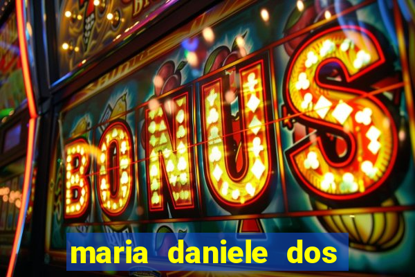 maria daniele dos santos dutra